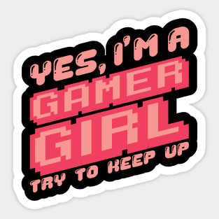 'Yes I'm A Gamer Girl' Funny Video Gamer Gift Sticker